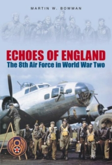 Image for Echoes of England  : the 8th Air Force in World War Two