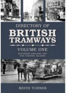 Image for The directory of British tramwaysVol. 1: Southern England