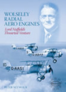 Image for Wolseley Radial Aero Engines : Lord Nuffield's Thwarted Venture
