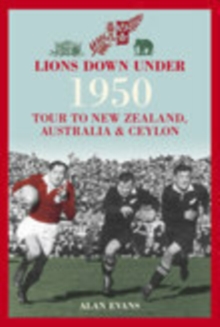 Image for Lions Down Under : 1950 Tour to New Zealand, Australia and Ceylon