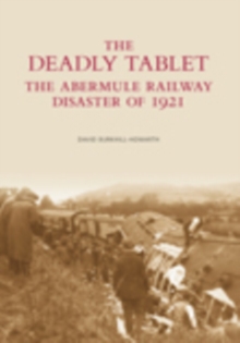 The Deadly Tablet: The Abermule Railway Disaster of 1921