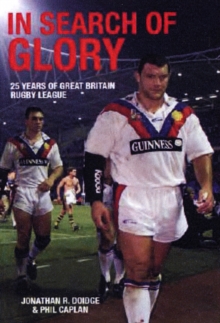 Image for In search of glory  : 25 years of Great Britain Rugby League