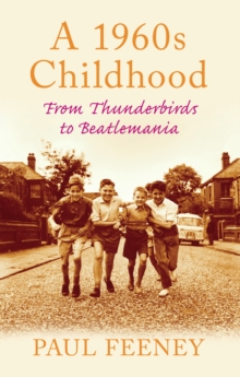 Image for A 1960s childhood  : from Thunderbirds to Beatlemania