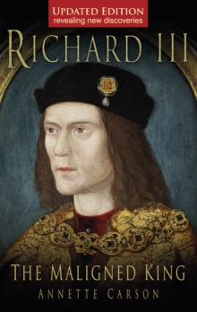 Image for Richard III  : the maligned king