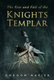 Rise and Fall of the Knights Templar