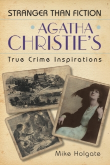 Agatha Christie’s True Crime Inspirations: Stranger Than Fiction