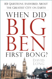 Image for When did Big Ben first bong?  : 101 questions answered about the greatest city on earth