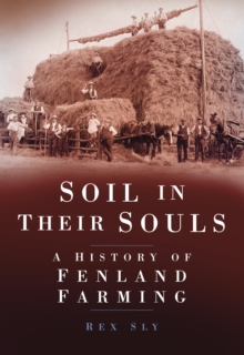 Image for Soil in their souls  : a history of Fenland farming