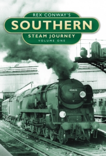 Image for Rex Conway's southern steam journeyVolume 1