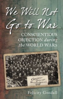 Image for We will not go to war  : conscientious objection during the world wars