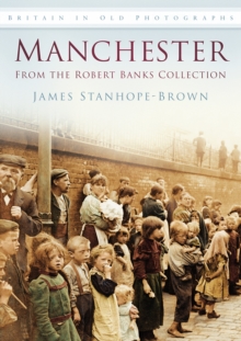 Image for Manchester: From the Robert Banks Collection