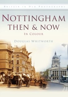 Image for Nottingham then & now
