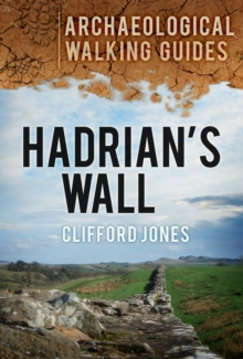 Image for Hadrian's Wall: Archaeological Walking Guides