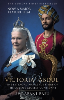 Image for Victoria & Abdul: the true story of the queen's closest confidant