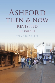 Image for Ashford then & now revisited