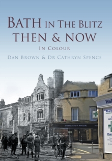 Image for Bath in The Blitz Then & Now