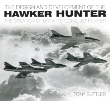 The Design and Development of the Hawker Hunter: The Creation of Britain’s Iconic Jet Fighter