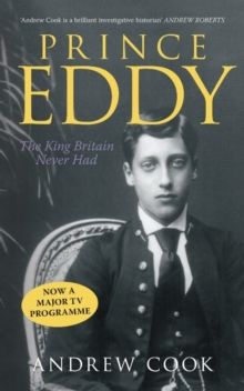 Image for Prince Eddy: the king Britain never had