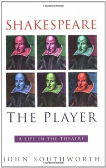 Image for Shakespeare the player: a life in the theatre