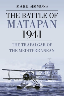 Image for The battle of Matapan 1941: the Trafalgar of the Mediterranean