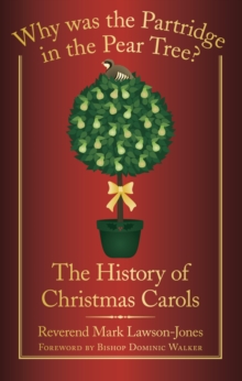 Image for Why was the partridge in the pear tree?: the history of Christmas carols