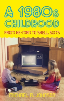 Image for A 1980s childhood: from He-Man to shell suits