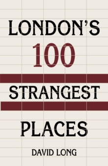 Image for Tunnels, towers & temples: London's 100 strangest places