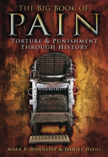 Image for The big book of pain: torture & punishment through history