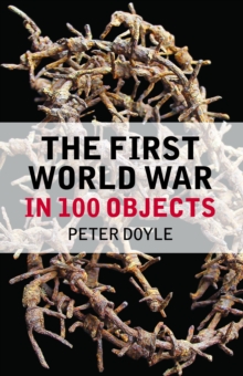 Image for The First World War in 100 Objects
