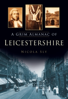 Image for A grim almanac of Leicestershire