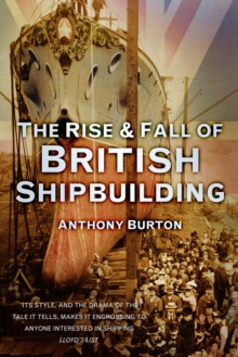 Rise & Fall of British Shipbuilding
