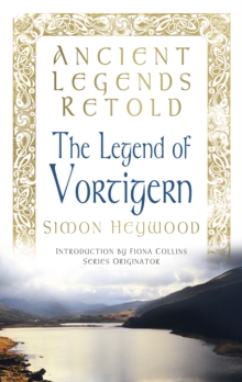 Image for Ancient Legends Retold: The Legend of Vortigern