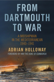 Image for From Dartmouth to War: A Midshipman in the Mediterranean 1940-1941