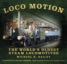 Loco Motion: The World’s Oldest Steam Locomotives