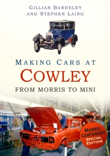 Image for Making cars at Cowley  : from Morris to Rover