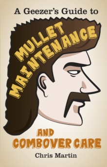 Image for A geezer's guide to mullet maintenance and combover care