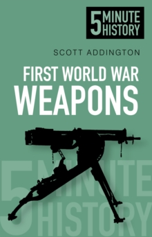 Image for First World War Weapons: 5 Minute History