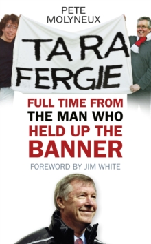 Image for Ta ra Fergie: the legacy of the world's greatest football manager