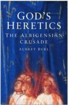 Image for God's heretics: the Albigensian crusade
