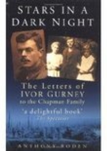 Image for Stars in a dark night: the letters of Ivor Gurney to the Chapman family