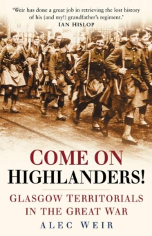 Image for Come on Highlanders!: Glasgow Territorials in the Great War