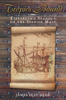 Image for Tropics bound: Elizabeth's seadogs on the Spanish main