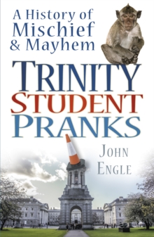 Image for Trinity student pranks: a history of mischief & mayhem