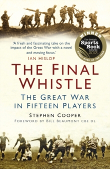 Image for The final whistle  : the Great War in fifteen players
