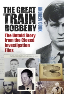 Image for The Great Train Robbery  : the untold story from the closed investigation files