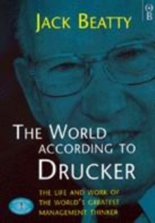 Image for The world according to Drucker  : the life and work of the world's greatest management thinker