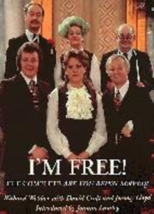 Image for I'm free!  : the complete guide to Are you being served?