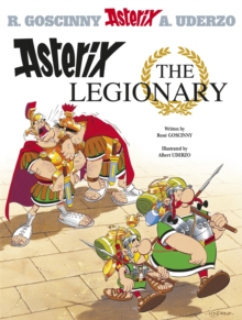 Image for Asterix the legionary  : Goscinny and Uderzo present an Asterix adventure