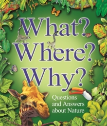 Image for What? Where? Why?: Questions and Answers About Nature?