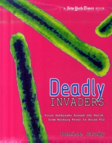 Image for Deadly invaders  : virus outbreaks around the world, from Marburg Fever to Avian Flu